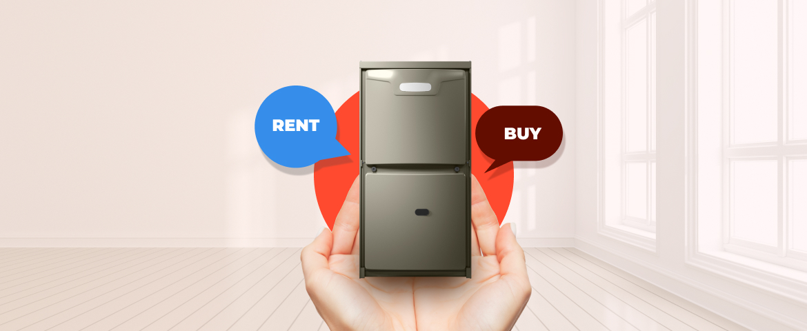 Renting vs buying a furnace